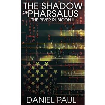 The Shadow of Pharsalus; The River Rubicon II