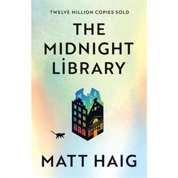 The Midnight Library : The No.1 Sunday Times bestseller and worldwide phenomenon