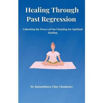 Healing Through Past Regression
