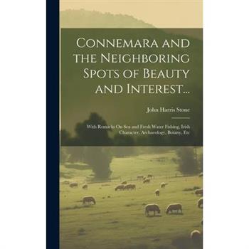 Connemara and the Neighboring Spots of Beauty and Interest...