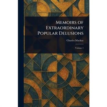 Memoirs of Extraordinary Popular Delusions