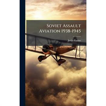 Soviet Assault Aviation 1938-1945