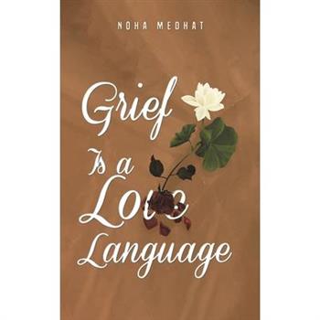 Grief Is a Love Language