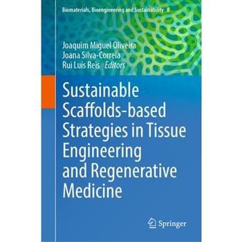 Sustainable Scaffolds-Based Strategies in Tissue Engineering and Regenerative Medicine