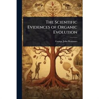 The Scientific Evidences of Organic Evolution