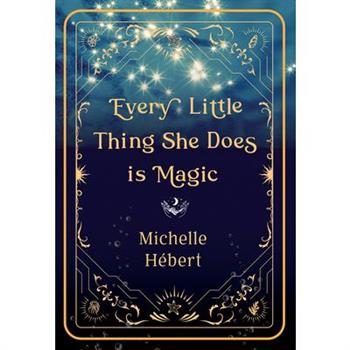 Every Little Thing She Does Is Magic