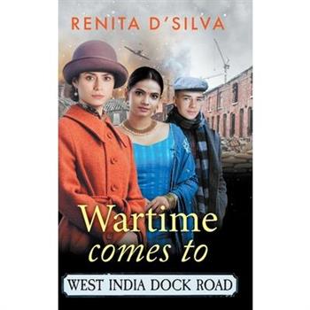 Wartime Comes to West India Dock Road