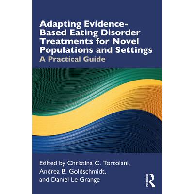 Adapting Evidence-Based Eating Disorder Treatments for Novel Populations and Settings