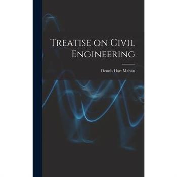 Treatise on Civil Engineering