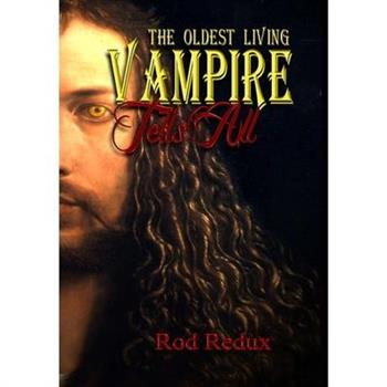 The Oldest Living Vampire Tells All