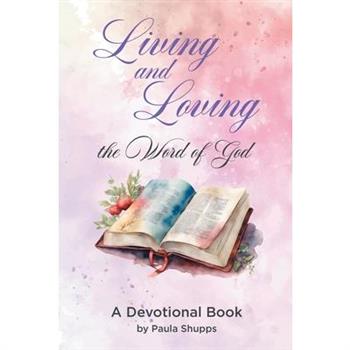 Living and Loving the Word of God