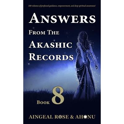 Answers From The Akashic Records - Vol 8