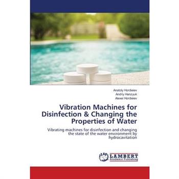 Vibration Machines for Disinfection & Changing the Properties of Water