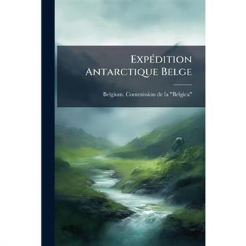 Exp?(c)dition Antarctique Belge