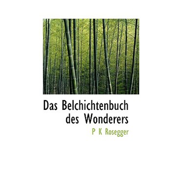 Das Belchichtenbuch Des Wonderers