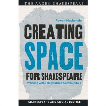 Creating Space for Shakespeare