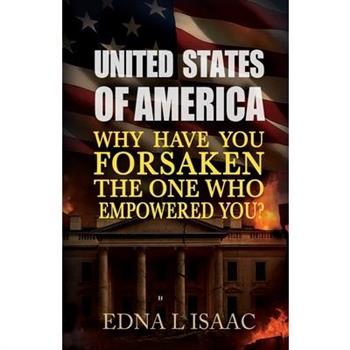 United States of America, Why Have You Forsaken The One Who Empowered You?