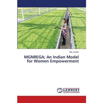 MGNREGA; An Indian Model for Women Empowerment