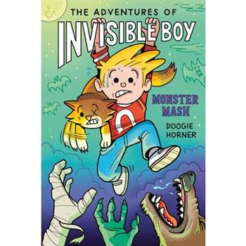 The Adventures of Invisible Boy: Monster Mash: A Graphic Novel