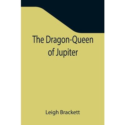 The Dragon-Queen of Jupiter