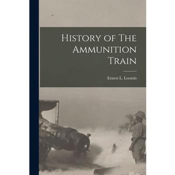 History of The Ammunition Train