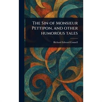 The Sin of Monsieur Pettipon, and Other Humorous Tales