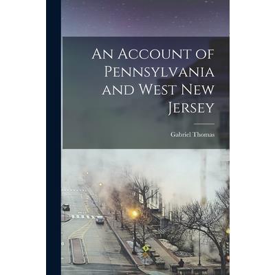 An Account of Pennsylvania and West New Jersey
