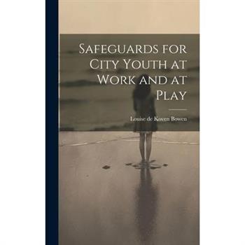 Safeguards for City Youth at Work and at Play Safeguards for City Youth at Work and at Play