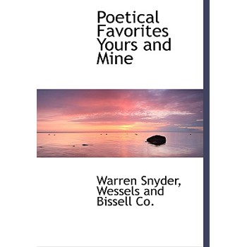 Poetical Favorites Yours and Mine