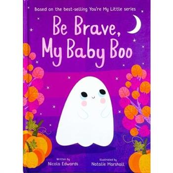 Be Brave, My Baby Boo