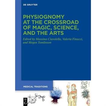 Physiognomy at the Crossroad of Magic, Science, and the Arts