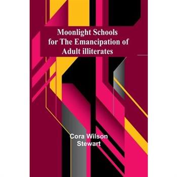 Moonlight Schools for the Emancipation of Adult Illiterates