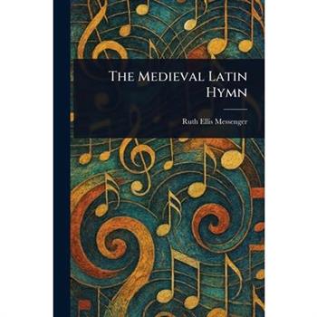 The Medieval Latin Hymn