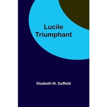 Lucile Triumphant
