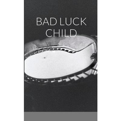 Bad Luck Child