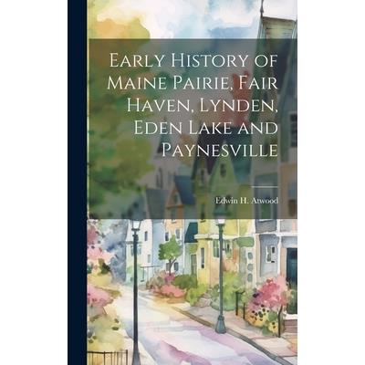 Early History of Maine Pairie, Fair Haven, Lynden, Eden Lake and Paynesville