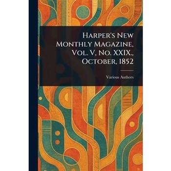 Harper's New Monthly Magazine, Vol. V, No. XXIX., October, 1852