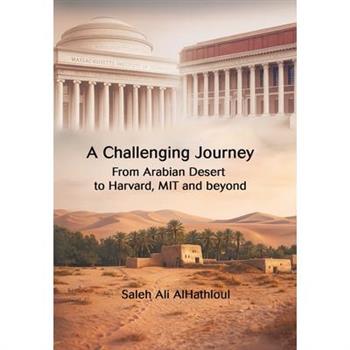 A Challenging Journey From Arabian Desert to Harvard, MIT and Beyond
