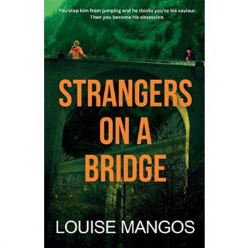 Strangers on a Bridge