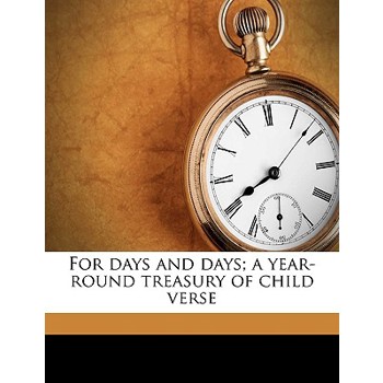 For Days and Days; A Year-Round Treasury of Child Verse