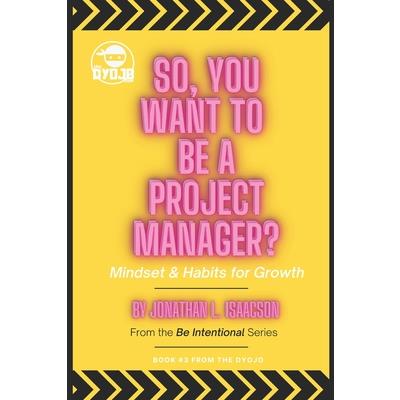 So, You Want To Be A Project Manager?