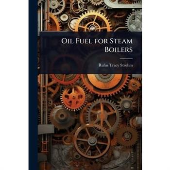Oil Fuel for Steam Boilers
