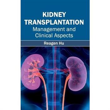 Kidney Transplantation: Management and Clinical Aspects