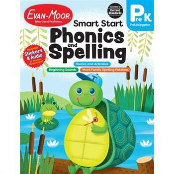 Smart Start: Phonics and Spelling, Grade Prek Smart Start: Phonics and Spelling, Grade Prek