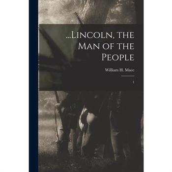 ...Lincoln, the man of the People