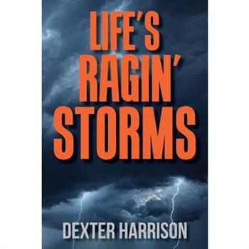 Life’s Ragin’ Storms