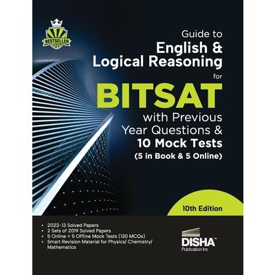 Guide to English & Logical Reasoning for BITSAT with Previous Year Questions & 10 Mock Tests - 5 in Book & 5 Online 10th Edition PYQs Revision Material for Physics, Chemistry & Mathematics