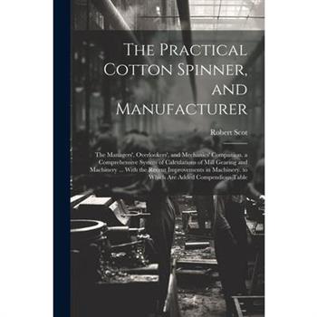 The Practical Cotton Spinner, and Manufacturer
