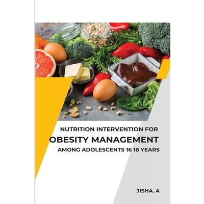 Nutrition Intervention for Obesity Management Among Adolescents 16 18 Years