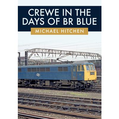 Crewe in the Days of Br Blue
